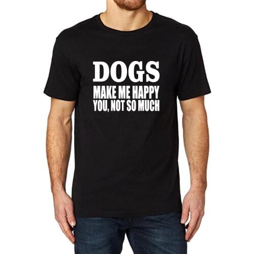 Lyprerazy Mens DOGS MAKE ME HAPPY YOU NOT SO MUCH Funny Printed T-Shirt