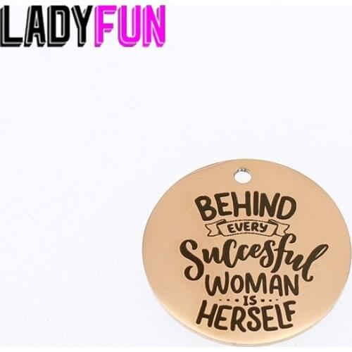 Behind Every Succesful Woman Is Herself Charm Stainless Steel Charms Strong Women Pendant Charms High Polish Pendant 25mm 10pcs