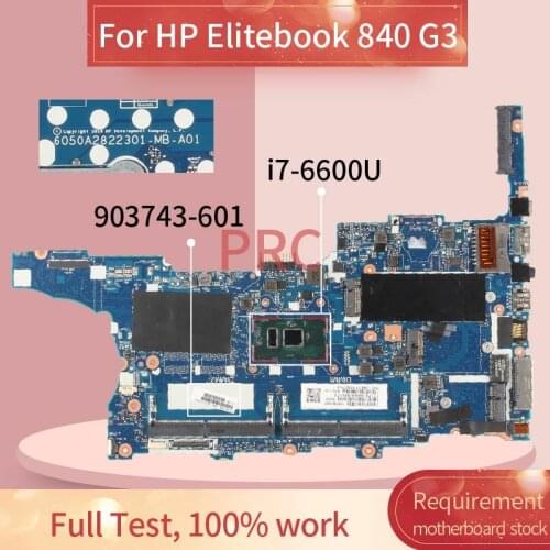 903743-601 903743-501 For HP Elitebook 840 G3 I7-6600U Notebook Mainboard 6050A2822301-MB-A01 SR2F1 DDR4 Laptop motherboard