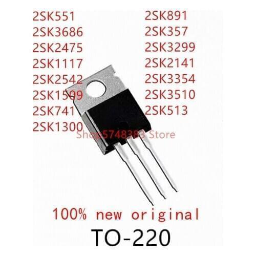 10PCS 2SK551 2SK3686 2SK1117 2SK2542 2SK1509 2SK741 2SK1300 2SK891 2SK357 2SK3299 2SK3354 2SK3510 2SK513 TO-220