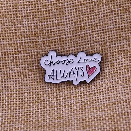 Choose love enamel pin mental health awareness brooch nice peron gift sweet reminder jewelry