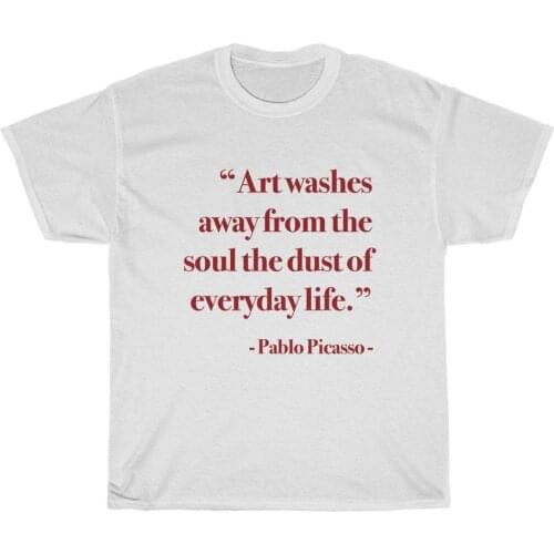 Picasso Saying Letters Print Slogan Shirts Unisex Men Women Plus Size Graphic Tees Short Sleeve Cotton Art Lover Quote Tshirt