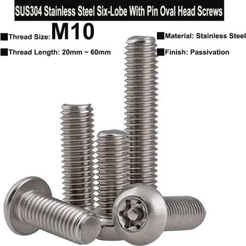 1Pc M10x20mm~60mm SUS304 Stainless Steel Six-Lobe With Pin Socket Oval Head Screws Anti-theft Safety Screw