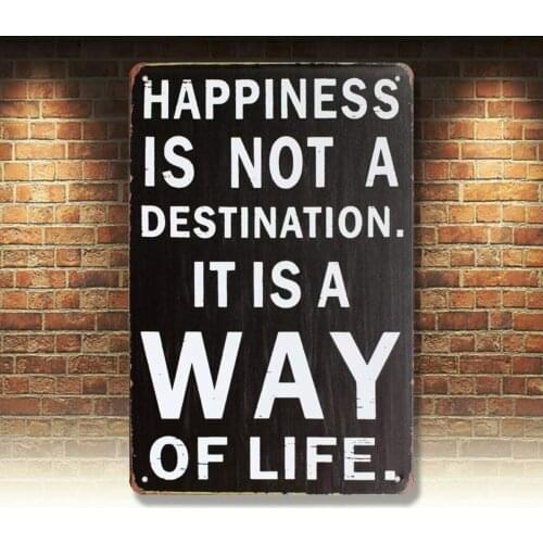 Happiness is Not a Destination It is a Way of Life Vintage Art Poster Tin Sign