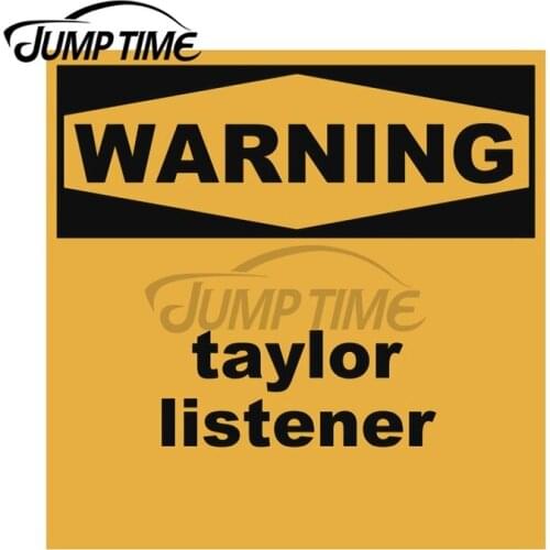 JumpTime 13 x 11.2 cm For Warning Taylor Listener Personality Car Stickers Bumper Refrigerator Decal Bumper Motorcycle Graphics
