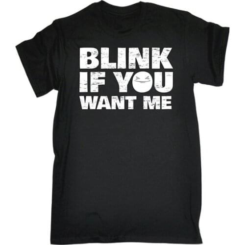 Mens Blink If You Want Me T-SHIRT