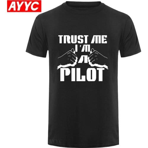 AYYC T Shirt Tshirt summer men short sleeve t shirt trust me I'm a pilot aviation air plane design man cotton 3d t shirt clothes