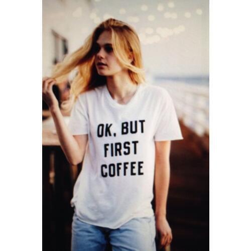 2018 Fashion OK BUT FIRST COFFEE Letters Print Women T Shirt Cotton Casual Shirt for Lady Women T Shirts White Top Tees