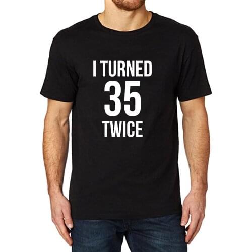 Lyprerazy Mens I Turned 35 Twice Funny Printed T-Shirt