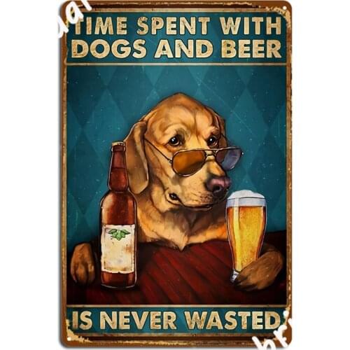 Time Spent With Dogs And Beer Is Never Wasted Poster Metal Plaque Bar Cave Decoration Painting Décor Tin Sign Posters