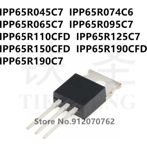 10PCS/LOT IPP65R045C7 IPP65R074C6 IPP65R065C7 IPP65R095C7 IPP65R110CFD IPP65R125C7 IPP65R150CFD IPP65R190CFD IPP65R190C7 TO-220