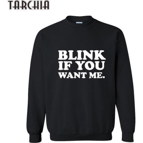 TARCHIA New Brand Sweatshirt BLINK IF YOU WANT ME Men Hoodies Fashion Hoodie Mens Fashion Fitness Pullover Mens Tracksuits Tops