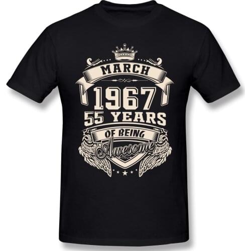 Born In March 1967 55 Years Of Being Awesome T Shirt Plus Size Cotton Custom Short Sleeve T Shirt Homme