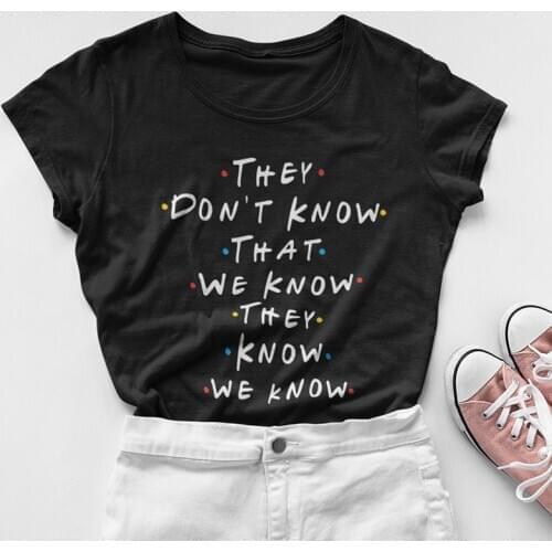 They don't know that we know funny T-shirt Best Friends cotton short sleeve crewneck plus size top tees for women Ladies