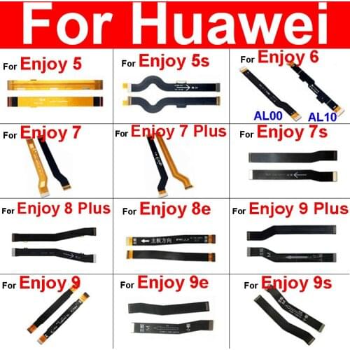 Main Board Motherboard Flex Cable For Huawei Enjoy 5 5S 6 7 7s 8 8E 9 9s 9e 10 10s Plus AL10 AL00 Mainboard LCD Flex Ribbon