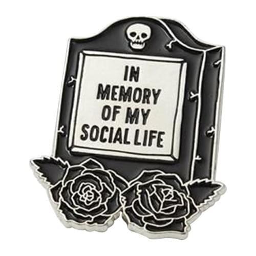 Social Life Lapel Pin which proudly declares your intent to spend the night in your tomb with Netflix and snacks