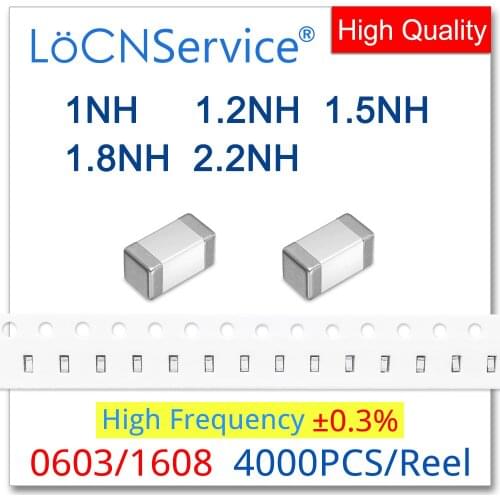 LoCNService 0603 1608 4000PCS 0.3% 1NH 1.2NH 1.5NH 1.8NH 2.2NH High Frequency Multilayer Chip Ferrite Inductors High Quality
