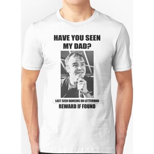 Have You Seen My Dad ? Short Sleeves T-Shirt Men Fashion Summer Tops 100％ Cotton Funny Tee Shirt Future Islands Samuel Herring