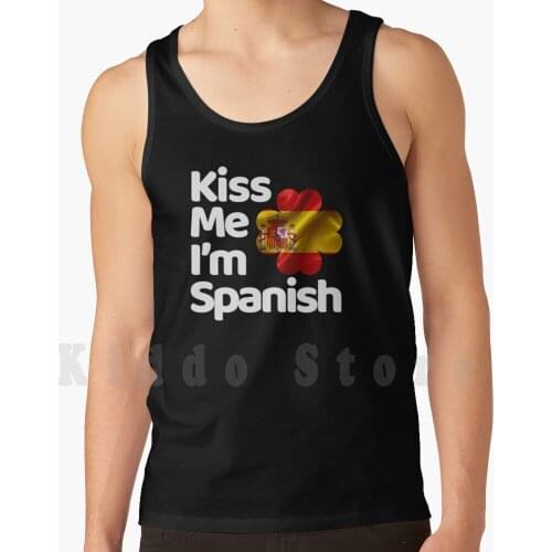 Kiss Me I Am Spanish From Spain Tank Tops Vest Sleeveless Kiss Me I Am Spanish Spain Epsana Sevilia Zaragoza Malaga