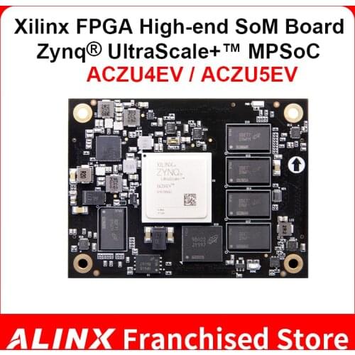 ALINX SoM ACU4EV ACU5EV: Xilinx Zynq UltraScale+ MPSOC AI ZU4EV ZU5EV Industrial Grade Module