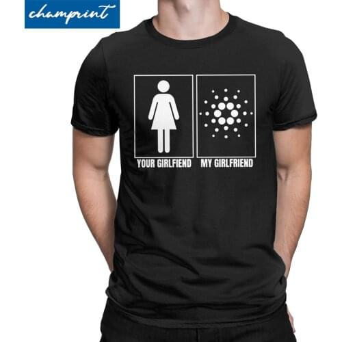 Funny Cardano Ada Is My Girlfriend T-Shirt Men Women Cotton T Shirt Hodl Crypto Coin Cryptocurrency Tee Shirt Birthday Gift Tops