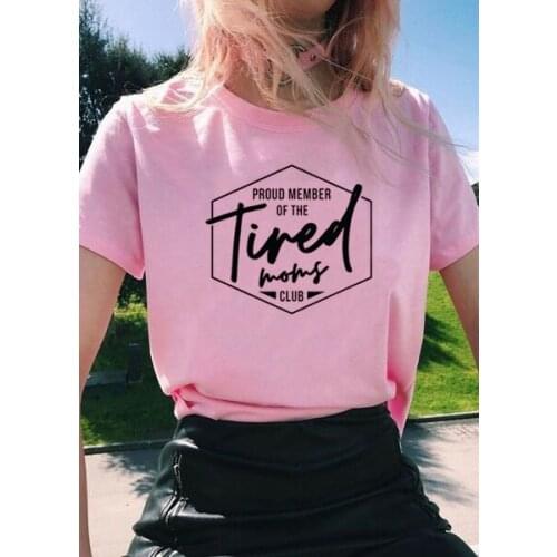 Proud Member Of The Tired Moms Club T-Shirt funny 100% Cotton Fashion grunge mom life quote women vintage casual tshirt top tee