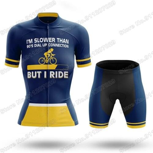 2021 Slower But Ride Womens Cycling Jersey Set Summer Clothing Road Bike Shirts Suit Bicycle Bib Shorts MTB Wear Maillot Ropa