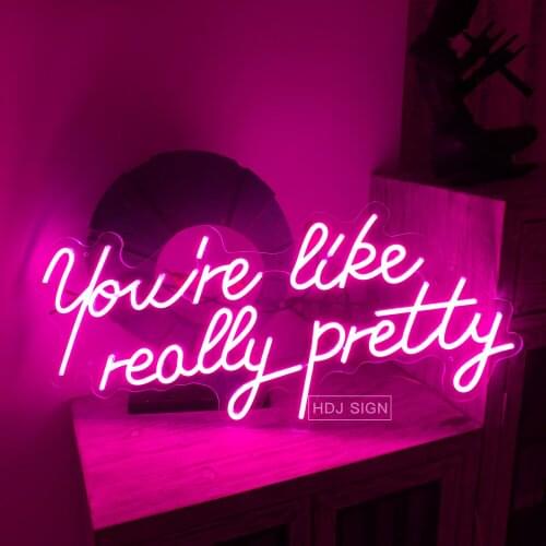You are like really pretty Custom LED Neon Sign for Wedding, Office, Events, Parties & Home Wall Decor