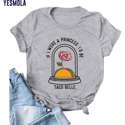 YESMOLA Woman T-shirts Printing Rose if I Were a Princess I‘d Be Streetwear Loose Casual T-shirt Female Fashionable