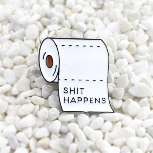 Cartoon roll toilet paper Enamel needle The word "SHIT HAPPENG" is printed on the roll paper Fashion personality creative brooch