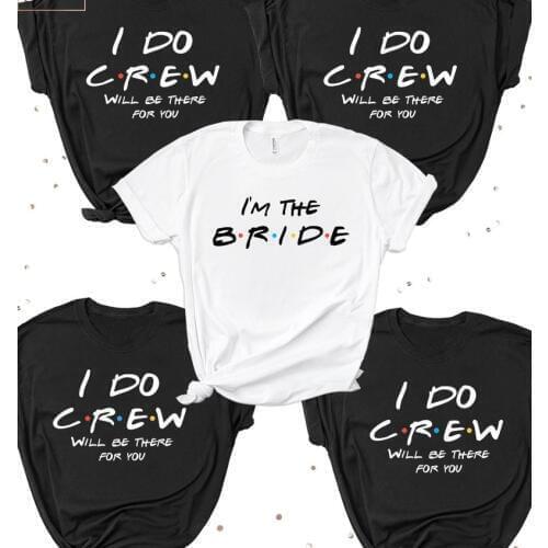 Bachelorette Party I Do Crew I'm The Bride T-shirts Hen Party Wedding Team Top Bridesmaid Bride Squad T Shirt Plus Size Cotton