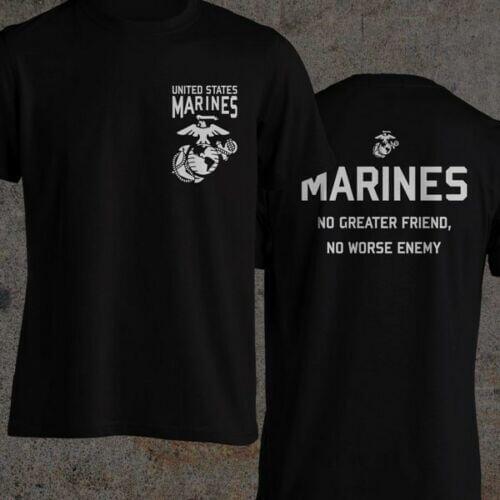 Us Army Marines Corp Usmc Quote No Greater Friend No Worse Enemy Men Shirt Mens New Fashion O-Neck Stylish My Tee Shirt