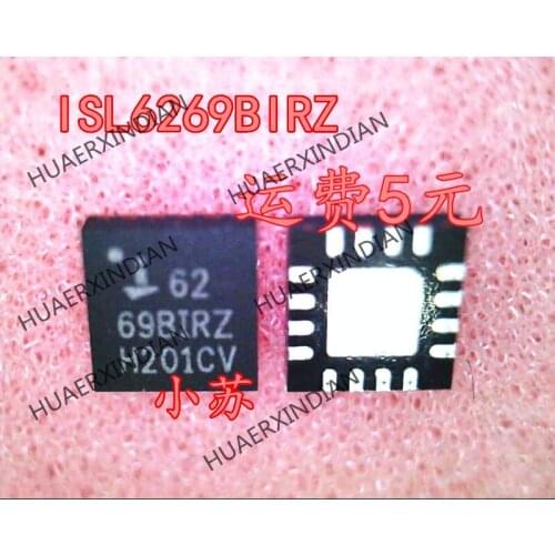 New Original ISL6269BIRZ 62 69BIRZ ISL6269B QFN Have stock
