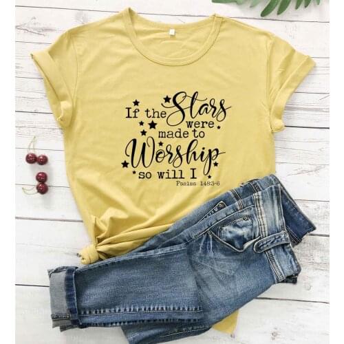 Stars were Made to Worship So will I Christian t shirt unisex pure cotton casual quote women fashion tees church religion tops