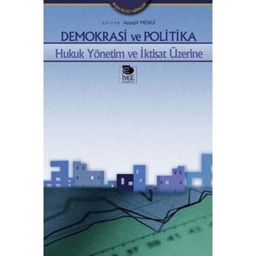 Demokrasi and Policy-Law Administration and Economics. Ayşegül Mengi. IMGE Bookstore