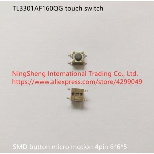 Original new 100% TL3301AF160QG touch switch 6*6*5 SMD 4pin button micro motion