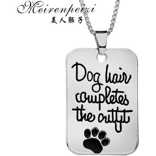'Dog Hair Completes The Outfit' Lucky Dog Claw Pendant Necklace New Fashion Pet Name Pendant Jewelry For People Love Dogs