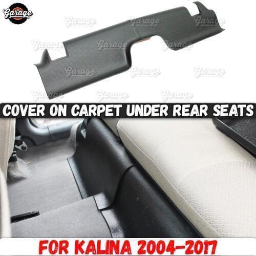 Cover on carpet under rear seats for Lada Kalina 2004- ABS plastic 4 pcs interior molding of scratches car styling tuning