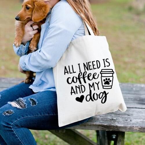 All I Need Is Coffee and Dog Mom Cotton Canvas Tote Bag Reusable Shoulder Shopping Bags Dog Lover Gift Women Bags