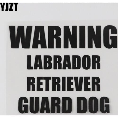 YJZT 15CM*12.2CM WARNING LABRADOR RETRIEVER GUARD DOG Decal Car Sticker Vinyl Funny And Humorous Words 13D-0182