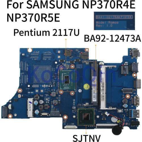 KoCoQin Laptop Motherboard For SAMSUNG NP370R4E NP370R5E NP470R5E Mainboard BA41-02176A BA92-12473A PENTIUM 2117U SJTNV DDR3