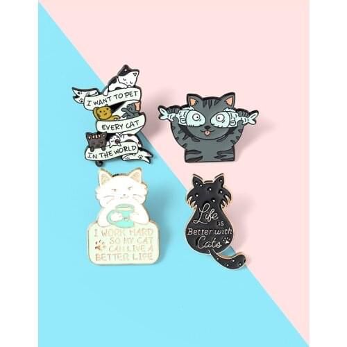 "Pet every cat in the world" Enamel Pins Better Life With Cat Brooches Lapel Badges Pins Gifts for Friends Jewelry Wholesale