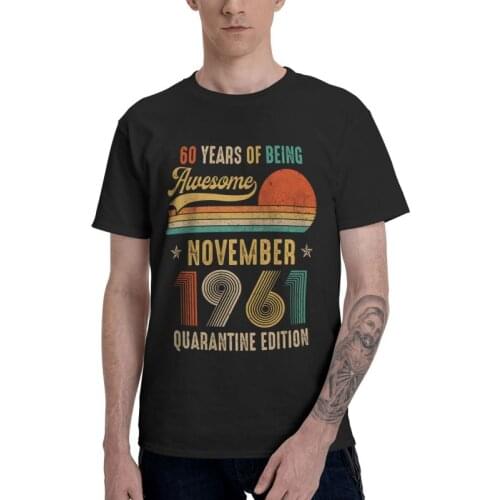 Mens Born In November 1961 60th T-Shirt Streetwear 60 Years Old Birthday Gift Tshirt Short Sleeve Cool T Shirt Homme Cotton Tee