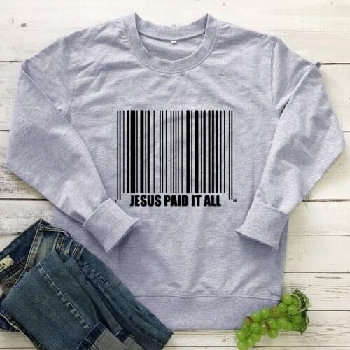 Jesus Paid It All Sweatshirt Funny Women Long Sleeve Graphic Christian Encouraging Pullovers Outfits
