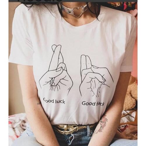 Good Luck Funny Stylish T-Shirt Hand Good Slogan Graphic 90s Cotton Casual Party Tops Ladies Hand Vintage Grunge Camisetas Tees