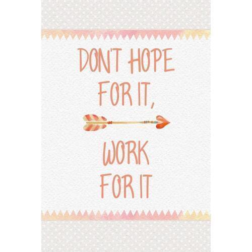 Don't Hope For It Work for It inspirational Motivational quotes art wall frame poster silk fabric art printing for home decor