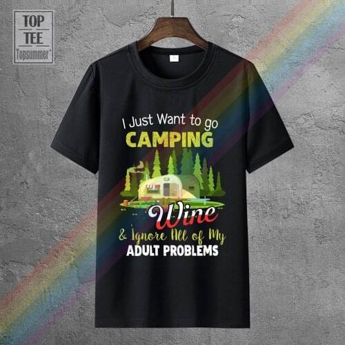 I Just Want To Go Camping Drink Wine Ignore All Of My Adult Problems Men Tshirt