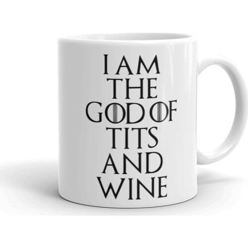 I Am The God of Tits and Wine Ceramic Mug