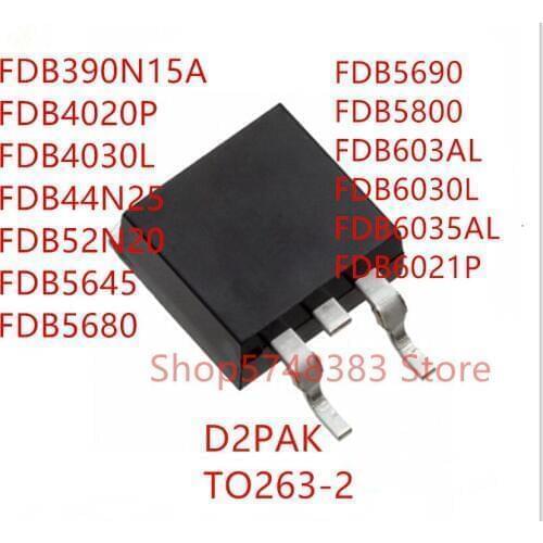 10PCS FDB390N15A FDB4020P FDB4030L FDB44N25 FDB52N20 FDB5680 FDB5690 FDB5800 FDB603AL FDB6030L FDB6035AL FDB6021P TO-263