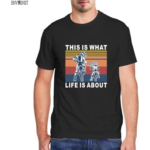 This Is What Life Is About Dad And Son Motocross Dirt Bike Fathers day Gifts Mens Shirt Short Sleeve Funny Unisex T-Shirt